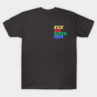 Kick Ass Super Mom (Mood Colors) - Pocket ver. T-Shirt